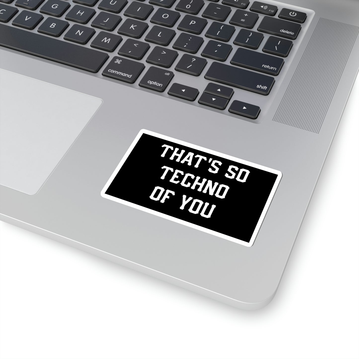 That's So Techno Of You Slap
